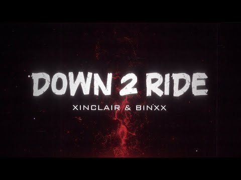 XINCLAIR - Down 2 Ride ft. BINXX (Lyrics Video)