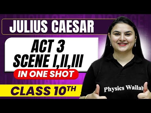 JULIUS CAESAR ACT 3 (SCENE I, II, III in One Shot 🔥| Line by line | ICSE Class 10