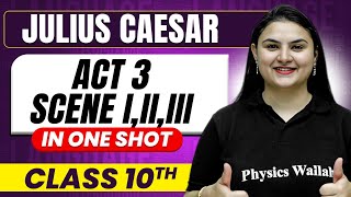 JULIUS CAESAR ACT 3 (SCENE I, II, III in One Shot 🔥| Line by line | ICSE Class 10