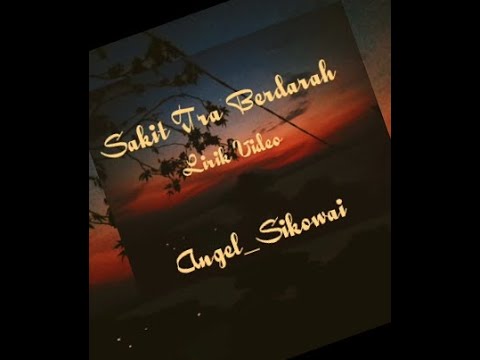 ANGEL SIKOWAI Sakit Tra Berdarah Lirik Video