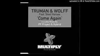 Truman & Wolff - Come Again (feat. Steel Horses) (PF Project's Dope Bomb Eat Me Edit)