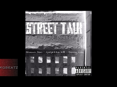 ShawnDon ft. GoGettaKB, DonnyLoc - Street Talk [Prod. By DJ Double AA] [New 2017]