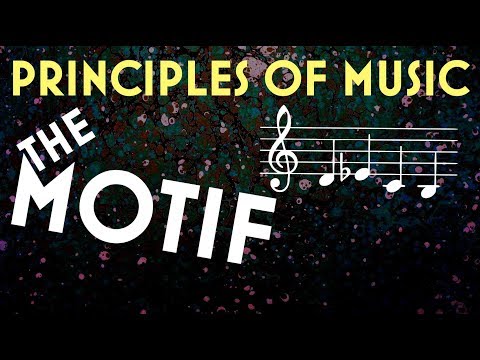 Principles of Music: The Motif