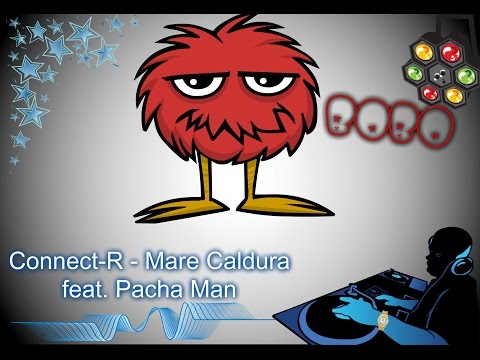 Connect-R - Mare Caldura feat. Pacha Man
