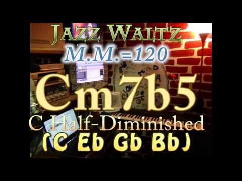 Cm7b5 Half-Dim (C Eb Gb Bb) Jazz Waltz - M.M.=120 - One Chord Vamp