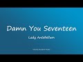 Lady Antebellum - Damn You Seventeen (Lyrics)