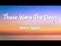 Mary Hopkin Those Were The Days Lyrics