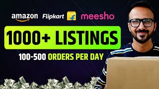 1000+ Products Listing & 100+ Orders Per Day | Amazon, Flipkart & Meesho | Ecommerce Business