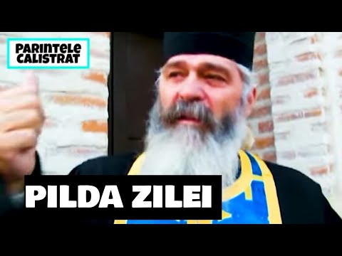 PILDA ZILEI , O pildă superbă, Cuvinte pentru suflet - Parintele Calistrat