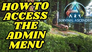 Admin Command to Access the Admin Menu Ark: SUrvival Ascended