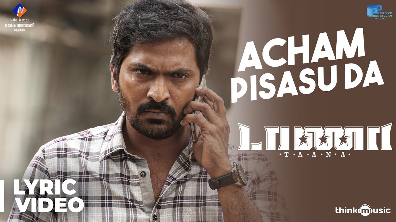 Accham Pisaasu Da Lyrics  | Taana | Nandita | Velu | Vishal Chandrasekar