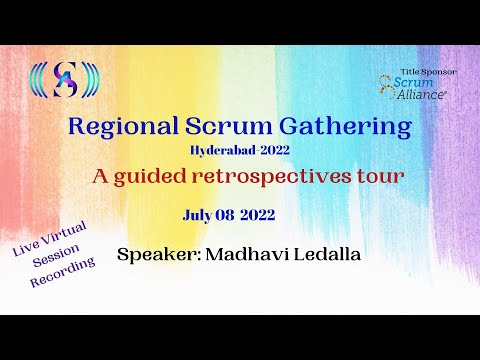 A guided retrospectives tour | Regional Scrum Gathering Hyderabad 2022 | Jul 08 2022