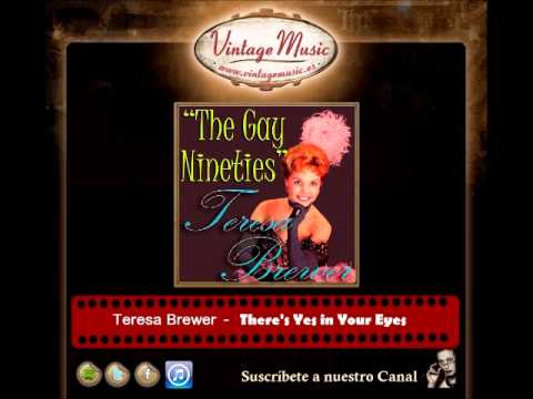 There's Yes! Yes! In Your Eyes - Teresa Brewer