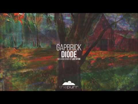 Gapbrick - Diode (Last Of Me Remix)