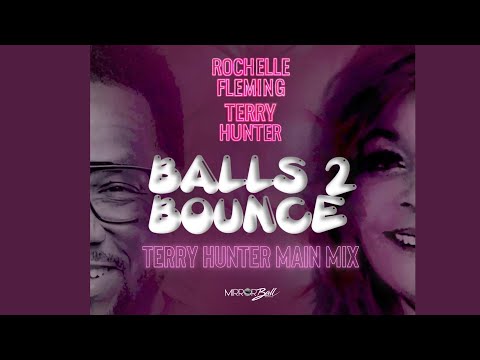 Rochelle Fleming & Terry Hunter – Balls 2 Bounce (Terry Hunter Main Mix)