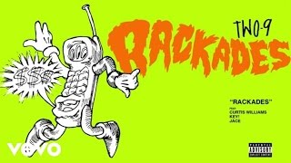 Two-9 - Rackades ft. Curtis Williams, Key!, Jace