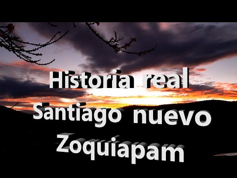 Historia real de Santiago Nuevo Zoquiapam