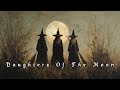 Daughters Of The Moon Celtic Mystical Relaxing Music Magical Pagan Witchy Music