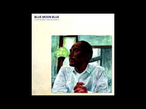 Yukihiro Takahashi - Blue Moon Blue [Full Album]