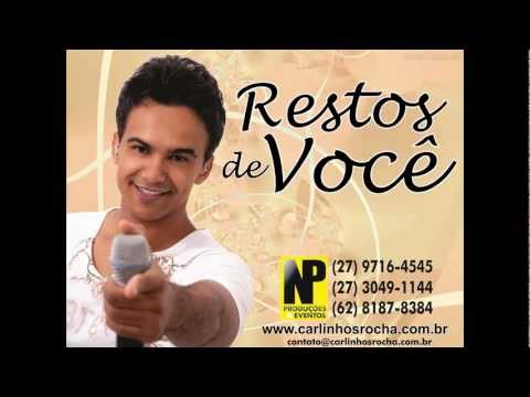 Restos De Você - Carlinhos Rocha