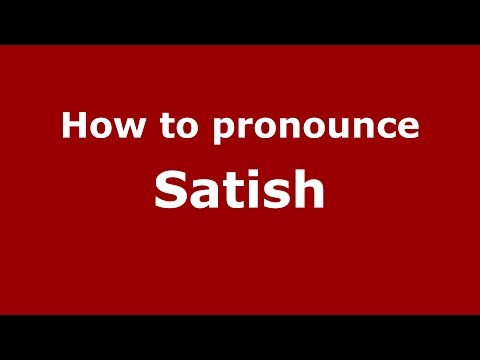 How to pronounce Satish