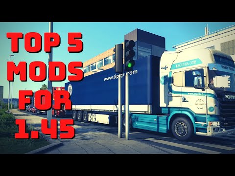 TOP 5 MUST HAVE MODS FOR ETS2 1.45