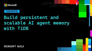 Build persistent and scalable AI agent memory with TiDB | ODSP918