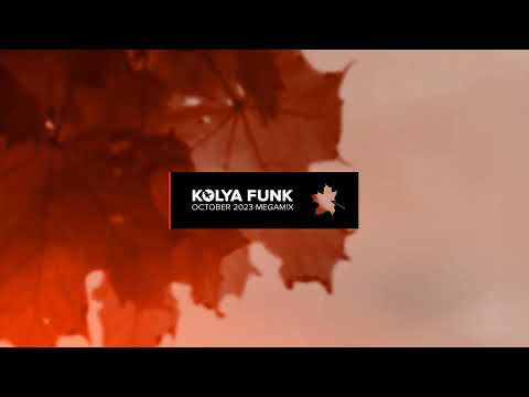 Kolya Funk - October 2023 Megamix