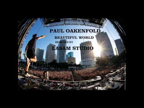 Paul Oakenfold & Disfunktion feat. Spitfire - Beautiful World (Lasam Studio Remix)