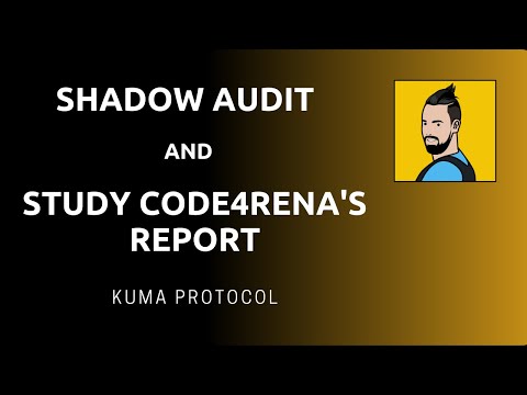 Smart Contract Shadow Audit with Code4rena's Report | KUMA