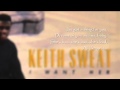 Keith Sweat I Want Her