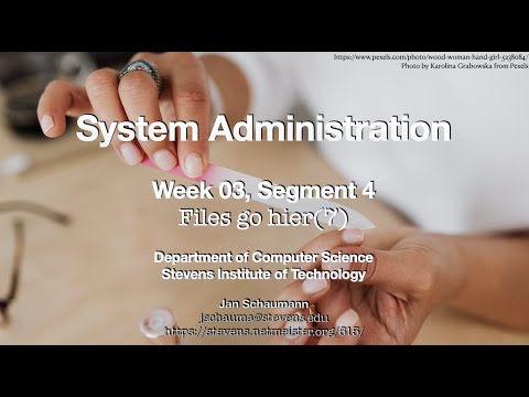 CS615 System Administration, Week 03, Segment 4 - Files go hier(7)