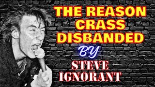 Why CRASS Disbanded, by STEVE IGNORANT.