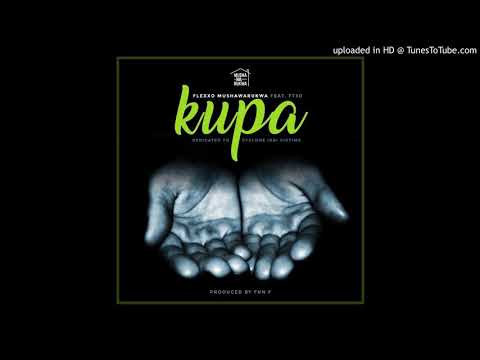 Flexxo Mushawarukwa  - Kupa Feat. FT 30 (Produced By Fun_f)