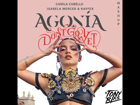 Isabela Merced ft. Camila Cabello - Agonia X Don't Go Yet (Mashup)