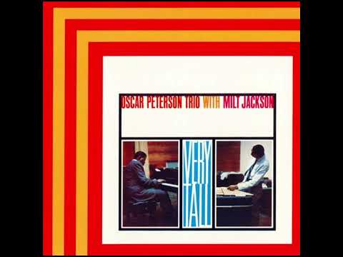 Oscar Peterson Trio With Milt Jackson - Very Tall (1961)