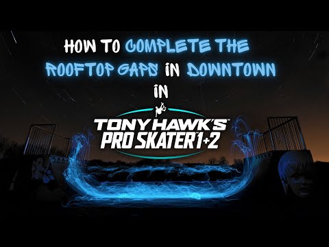 How to COMPLETE THE ROOFTOP GAPS in Downtown in THPS 1+2? | Video Tutorial