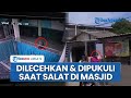 Sedang Laksanakan Salat Di Masjid Wanita Di Bandar Lampung Dilecehkan Dan Dipukuli Pemuda