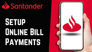 How to Set Up and Manage Online Bill Payments with Santander Bank