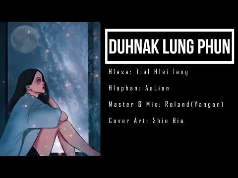 Tial Hlei Iang - Duhnak Lung Phun (Lai Hla Official Lyric Video)