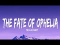 Taylor Swift - The Fate of Ophelia (Lyrics)