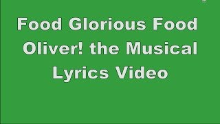Food Glorious Food | Oliver! the Musical | Lyrics Video