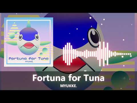 MYUKKE. - Fortuna for Tuna