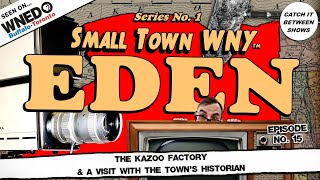 Eden, NY - The Kazoo Factory and a visit with the town's historian