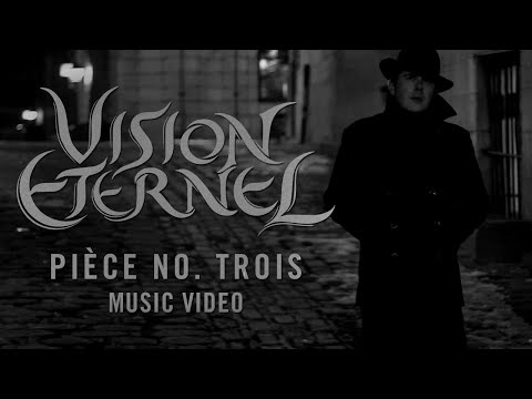Vision Éternel - Pièce No. Trois (Music Video)