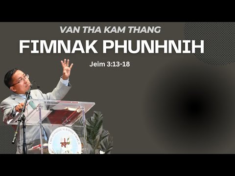 Van Tha Kam Thang - FIMNAK PHUNHNIH (Jeim 3:13-18)