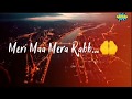 Meri Maa Mera Rab Status HD Video  Lyrical  Status For Mom