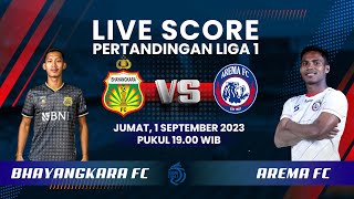 LIVE SCORE LIGA 1: BHAYANGKARA FC vs AREMA FC, Duel Tim Papan Bawah akan Berakhir Berbagi Poin