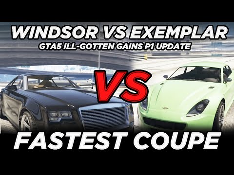 Windsor vs Exemplar "Fastest Coupe" (GTAO Ill-Gotten Gains Part 1 Update)