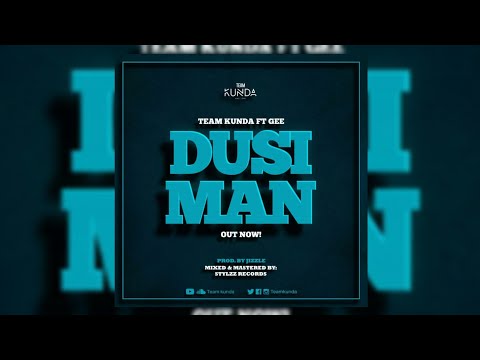 Team Kunda Ft Gee - Dusi Man (Official Audio) 2018
